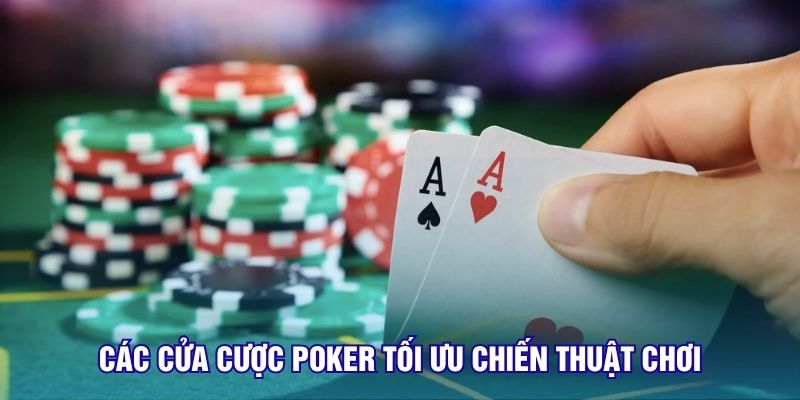 Các cửa cược poker tối ưu chiến thuật chơi