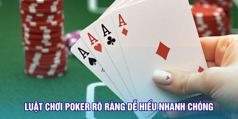Luật chơi poker rõ ràng dễ hiểu nhanh chóng